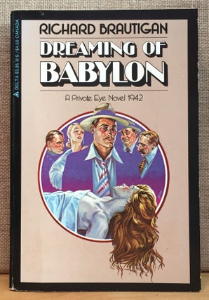 Item #900998 Dreaming of Babylon: A Private Eye Novel 1942 (Signed). Richard Brautigan
