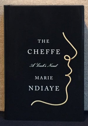 Item #901093 The Cheffe: A Cook's Novel. Marie NDiaye, Jordan Stump