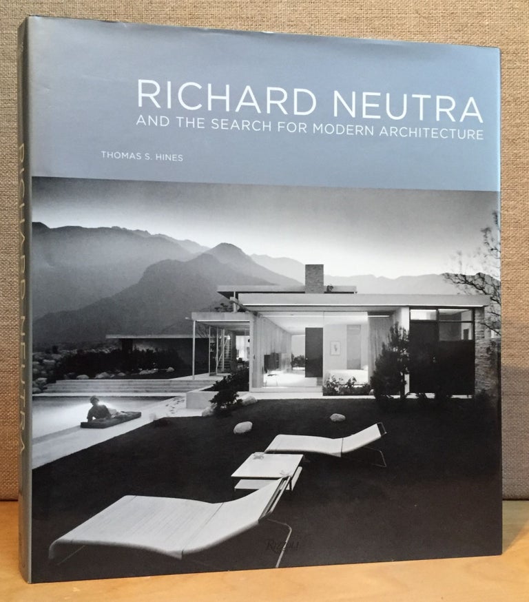 Item #901105 Richard Neutra and the Search for Modern Architecture. Thomas S. Hines.