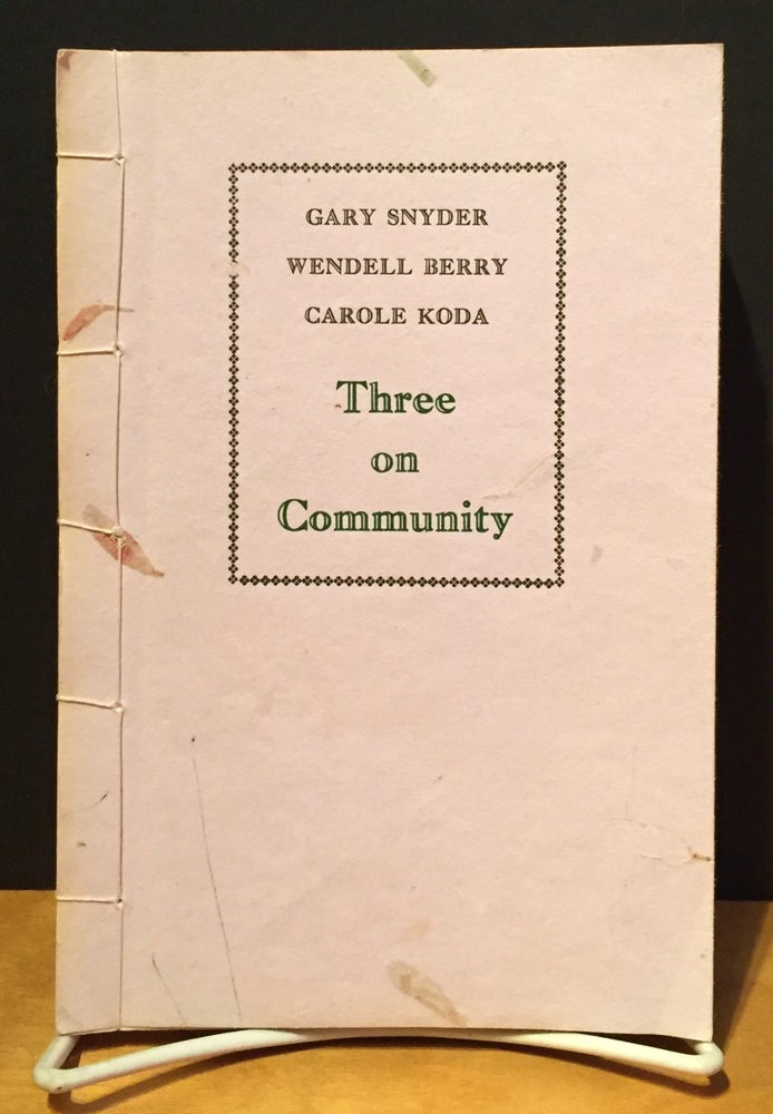 Item #901119 Three on Community. Gary Snyder, Wendell Berry, Carole Koda.
