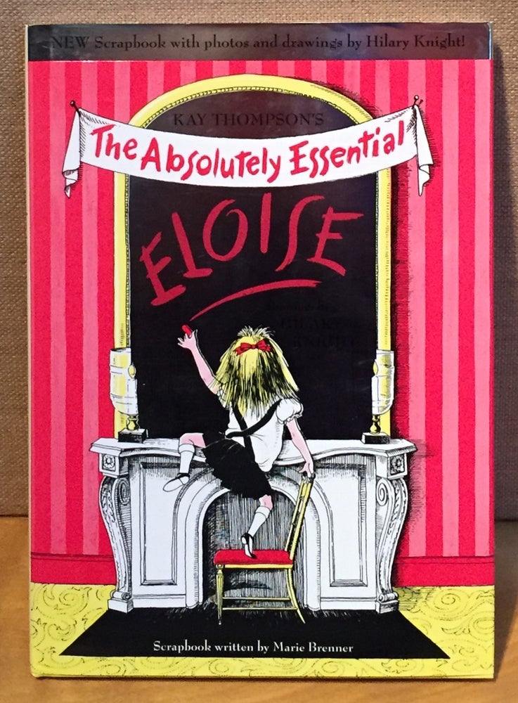 Item #901124 The Absolutely Essential Eloise (Signed). Kay Thompson, Marie Brenner, Hilary Knight, Scrapbook.