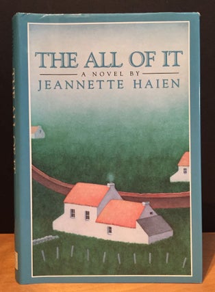 Item #901129 The All of It. Jeannette Haien