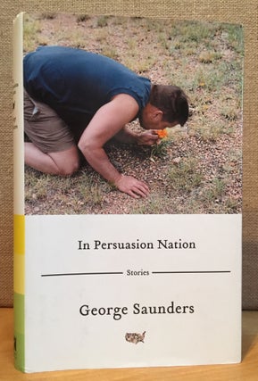 Item #901152 In Persuasion Nation: Stories (Signed). George Saunders