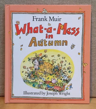 Item #901164 What-a-Mess in Autumn. Frank Muir