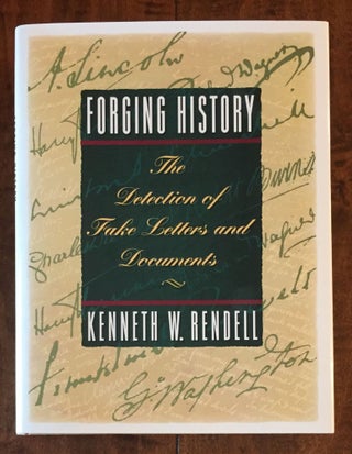 Item #901202 Forging History: The Detection of Fake Letters and Documents (Signed). Kenneth W....