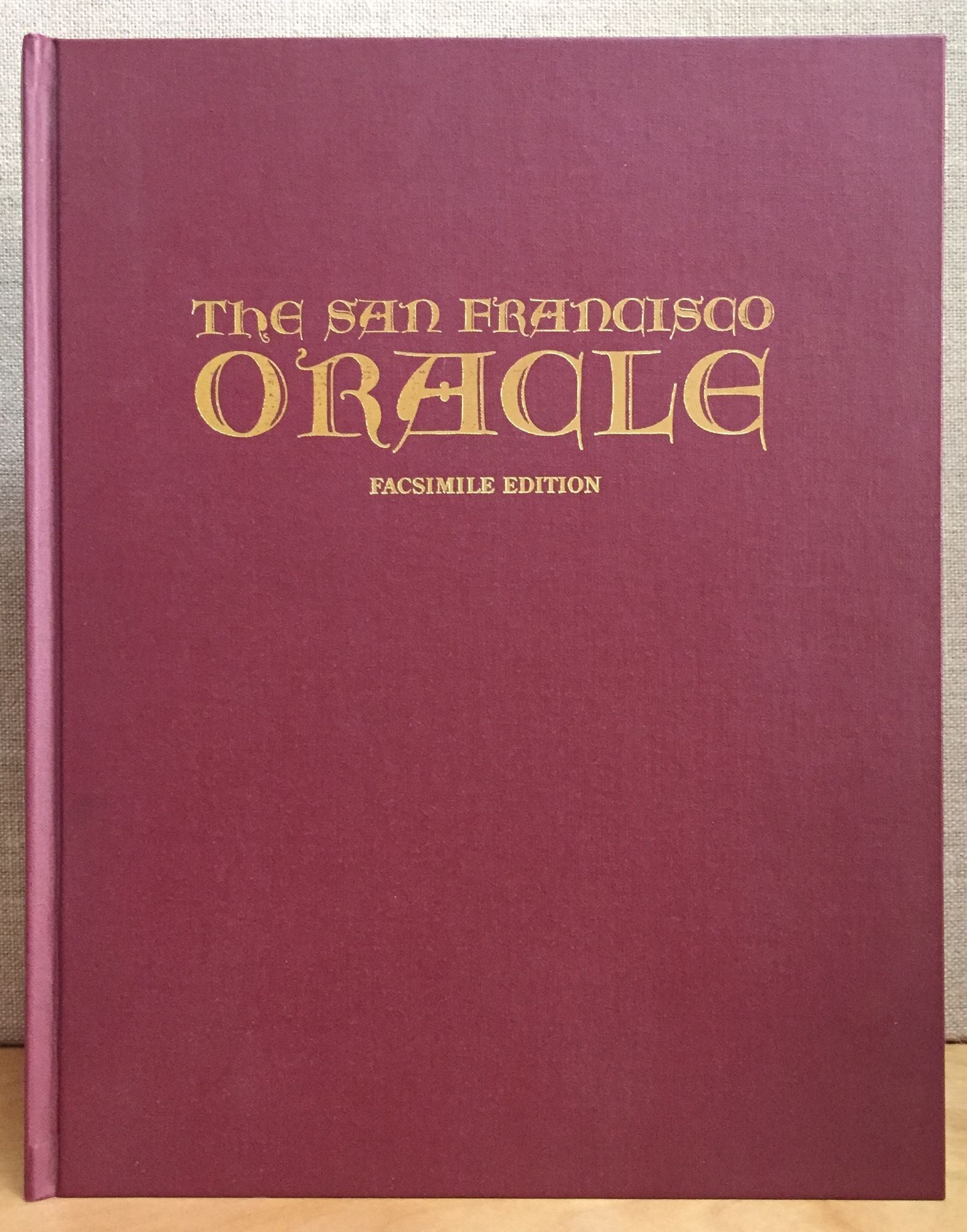 The San Francisco Oracle Facsimile Edition: The Psychedelic Newspaper of  the Haight-Ashbury 1966-1968 by Allen Cohen on J. Michaels Books