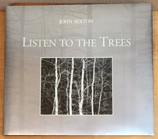 Item #901213 Listen to the Trees. John Sexton, Stewart L. Udall, James Baker, Photographer,...