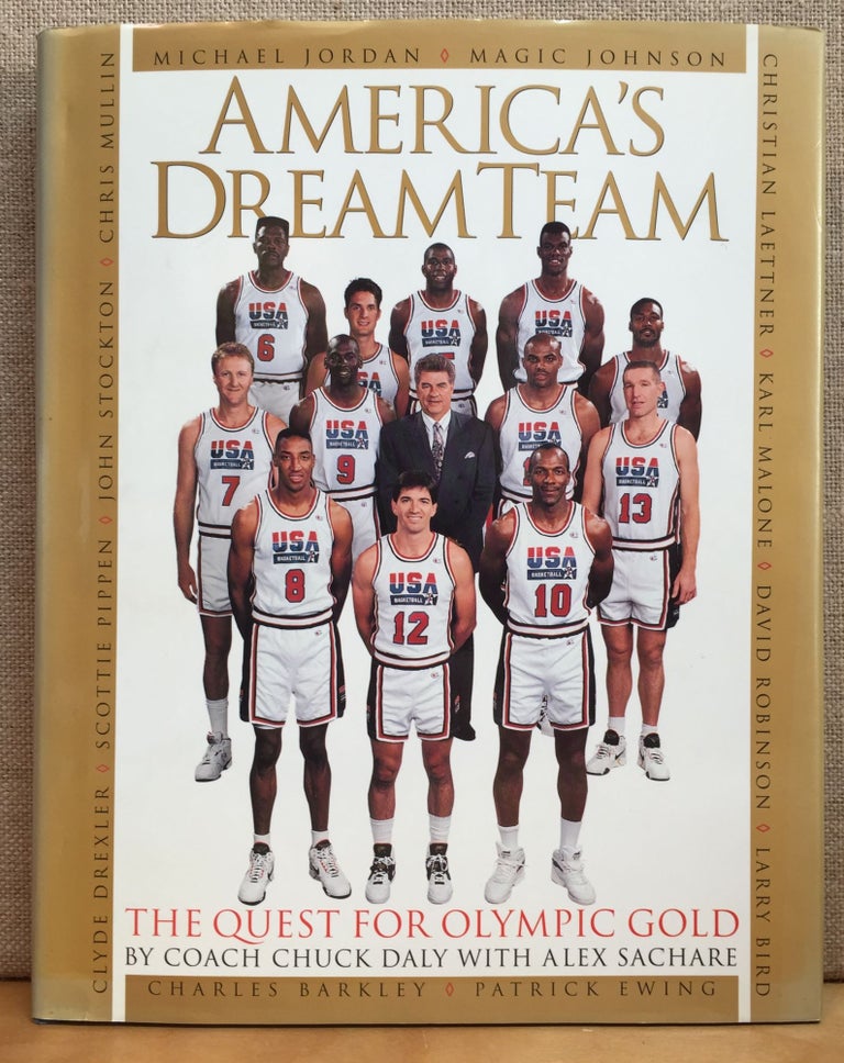 Item #901214 America's Dream Team: The Quest for Olympic Gold. Chuck Daly, Alex Sachare.