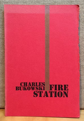 Item #901230 Fire Station. Charles Bukowski