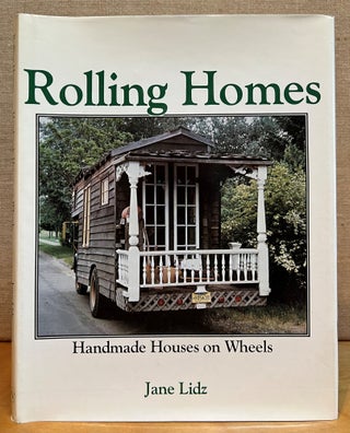 Item #901244 Rolling Homes: Handmade Houses on Wheels. Jane Lidz