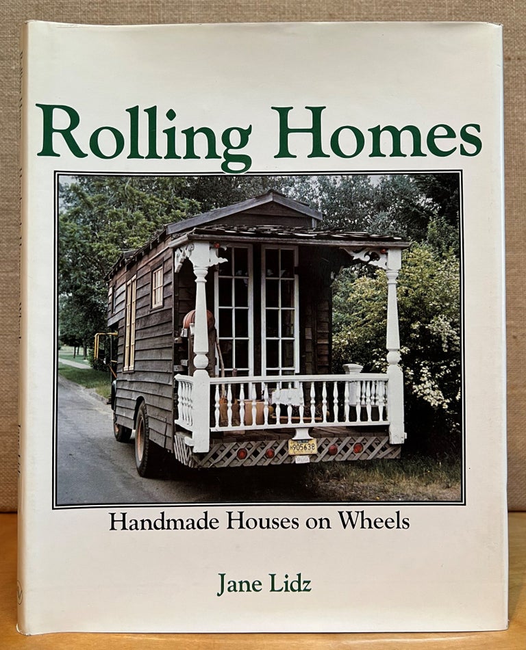 Item #901244 Rolling Homes: Handmade Houses on Wheels. Jane Lidz.