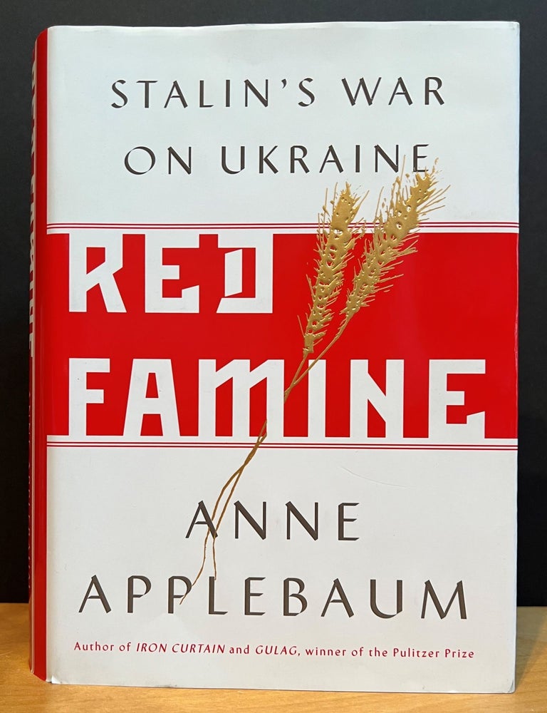 Item #901251 Red Famine: Stalin's War on Ukraine. Anne Applebaum.