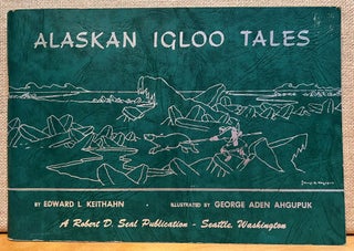 Item #901253 Alaskan Igloo Tales. Author, Curator, Edward L. Keithahn, Kenneth Gilbert