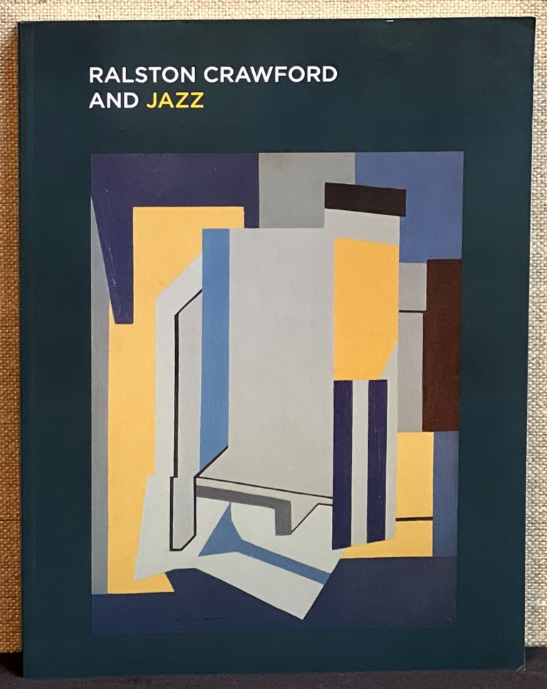 Item #901256 Ralston Crawford and Jazz. Olivia Lahs-Gonzales, John H. Lawrence, Paul K. Reuter, Neelon Crawford, Essays, Introduction, Foreword.