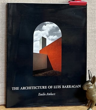 Item #901288 The Architecture of Luis Barragan. Emilio Ambasz