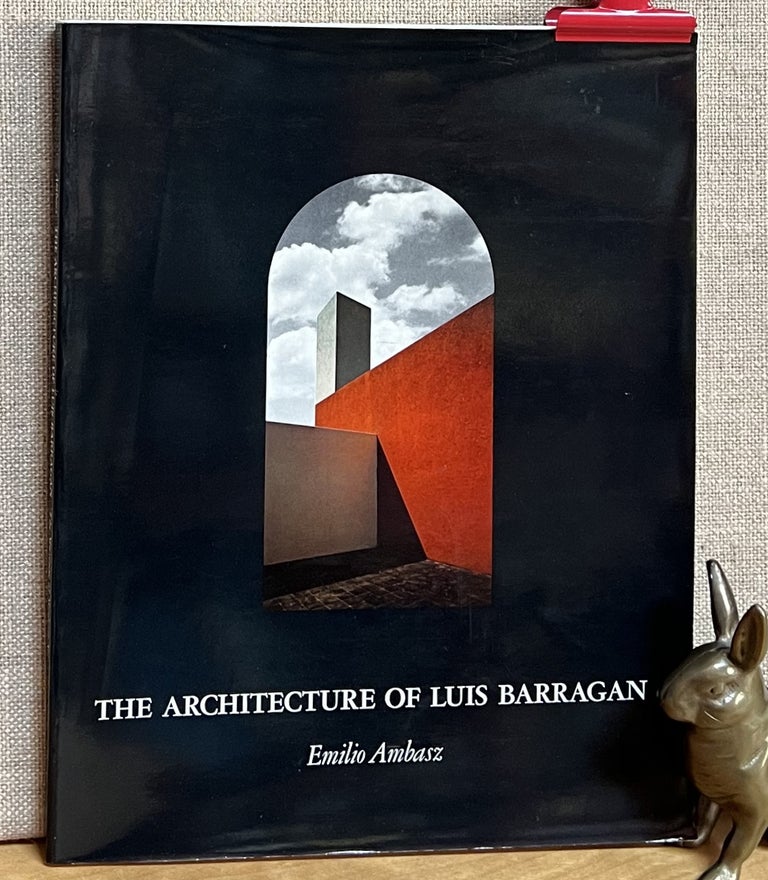 Item #901288 The Architecture of Luis Barragan. Emilio Ambasz.
