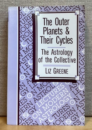 Item #901307 The Outer Planets & Their Cycles: The Astrology of the Collective. Liz Greene