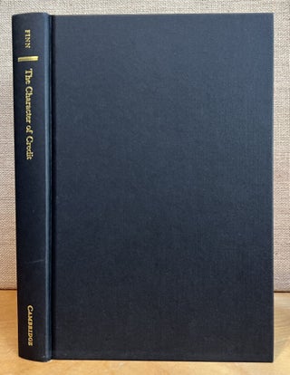 The Character of Credit: Personal Debt in English Culture, 1740-1914 (Cambridge Social and Cultural Histories #1)