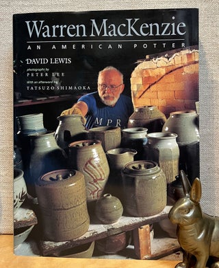 Item #901312 Warren MacKenzie: An American Potter (Signed). David Lewis