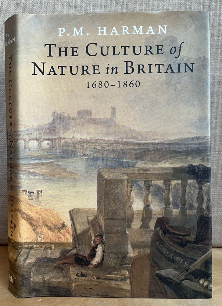 Item #901325 The Culture of Nature in Britain 1680 - 1860. P. M. Harman.