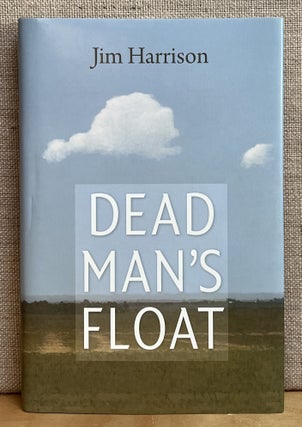 Item #901327 Dead Man's Float. Jim Harrison