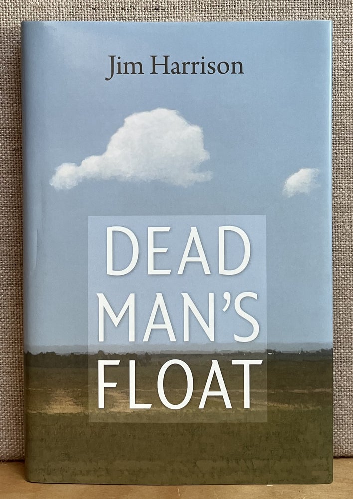 Item #901327 Dead Man's Float. Jim Harrison.
