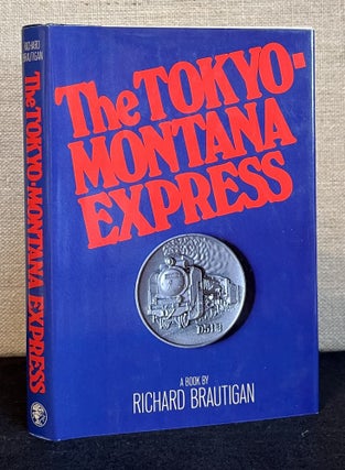 Item #901338 The Tokyo-Montana Express. Richard Brautigan