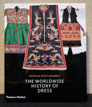 Item #901355 The Worldwide History of Dress (Signed). Patricia Rieff Anawalt
