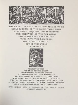 Le Morte Darthur: The Birth Life and Acts of King Arthur of his Noble Knights of the Round Table Their Marvellous Enquests and Adventures the Achieving of the San Greal and in the End Le Morte Darthur with the Dolourous Death and Departing out of This World of Them All