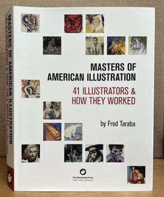Item #901369 Masters of American Illustration: 41 Illustrators & How They Worked. Fred Taraba