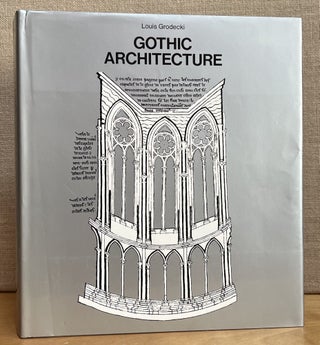 Item #901372 Gothic Architecture. Louis Grodecki, Anne Prache, Roland Recht, Collaborators