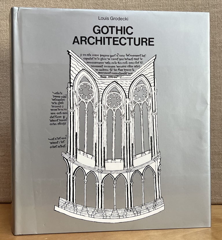 Item #901372 Gothic Architecture. Louis Grodecki, Anne Prache, Roland Recht, Collaborators.