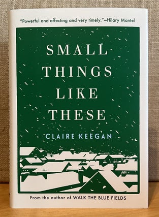 Item #901373 Small Things Like These (Signed). Claire Keegan