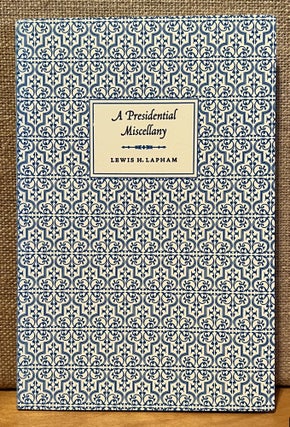 Item #901399 A Presidential Miscellany. Lewis H. Lapham