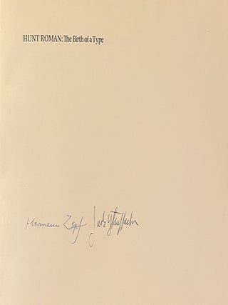 Item #901422 Hunt Roman: The Birth of A Type (Signed). Commentary, Notes, Hermann Zapf, Jack...
