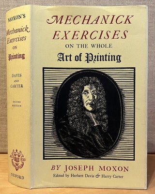 Item #901425 Mechanick Exercises on the Whole Art of Printing (1683-4). Joseph Moxon, Herbert...