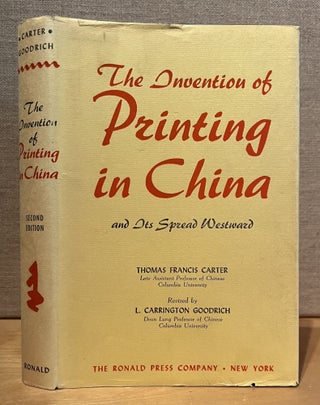 Item #901426 The Invention of Printing in China and Its Spread Westward. Thomas Francis Carter,...