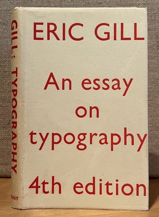 Item #901427 An Essay on Typography. Eric Gill