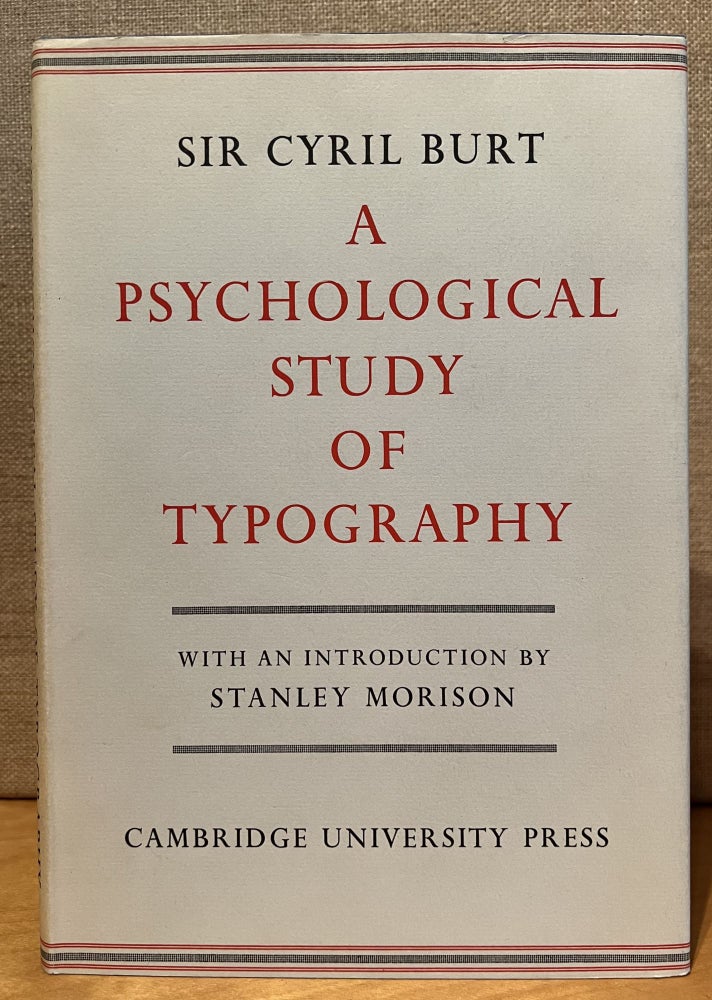 Item #901432 A Psychological Study of Typography. Sir Cyril Burt, Morison, Introduction.
