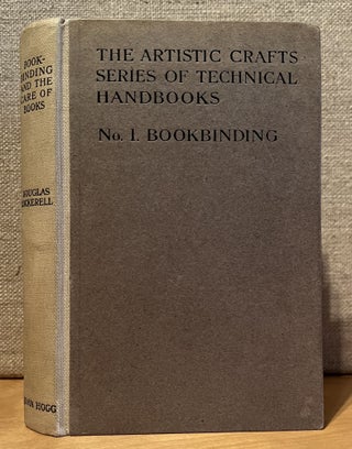 Item #901433 Bookbinding, and the Care of Books: A Text-Book for Bookbinders and Librarians ( The...