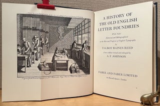 A History of the Old English Letter Foundries: With Notes Historical and Bibliographical on the Rise of English Typography