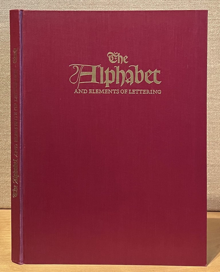 Item #901443 The Alphabet and Elements of Lettering. Frederic W. Goudy.