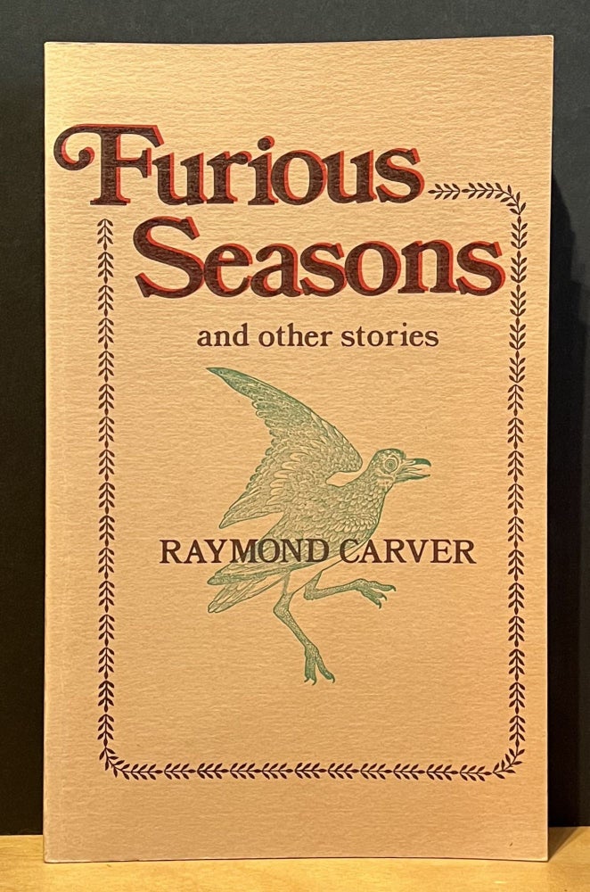 Item #901447 Furious Seasons and other stories. Raymond Carver.