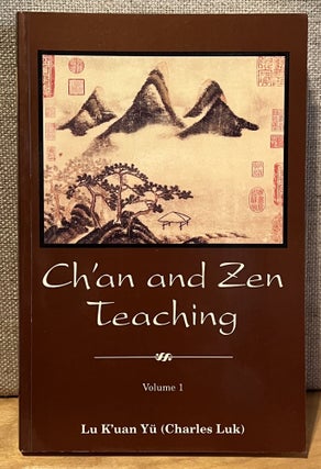 Item #901451 Ch'an and Zen Teaching, Volume 1. Lu K'uan Yu, Charles Luk