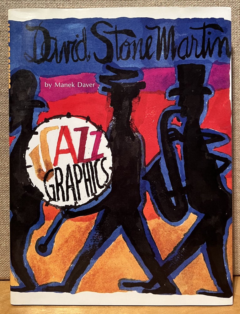 Item #901458 David Stone Martin: Jazz Graphics. Manek Daver.