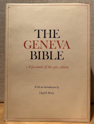 Item #901459 The Geneva Bible: A facsimile of the 1560 edition. Lloyd E. Berry, Introduction