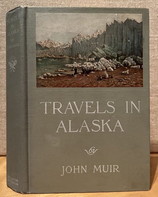 Item #901462 Travels in Alaska. John Muir
