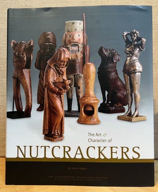 Item #901465 The Art & Character of Nutcrackers (Signed). Arlene Wagner