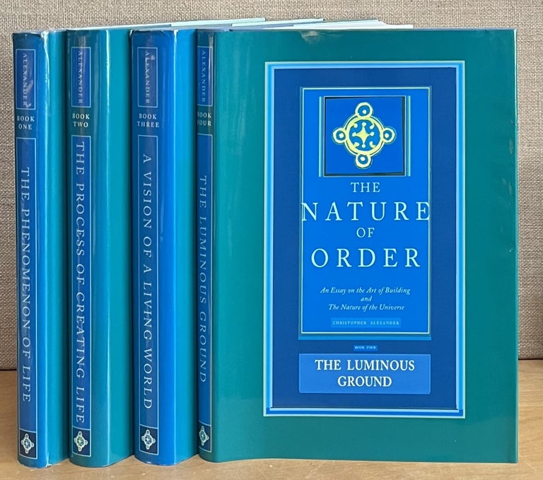 Item #901478 The Nature of Order: An Essay on the Art of Building and the Nature of the Universe. 4 Volume Set. Christopher Alexander.