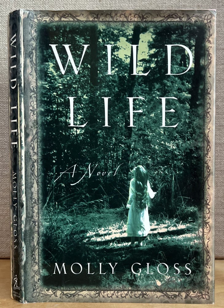 Item #901483 Wild Life (Signed). Molly Gloss.